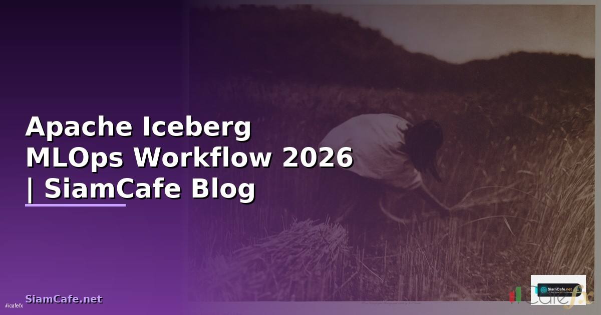 Apache Iceberg MLOps Workflow