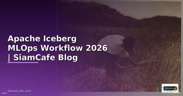Apache Iceberg MLOps Workflow