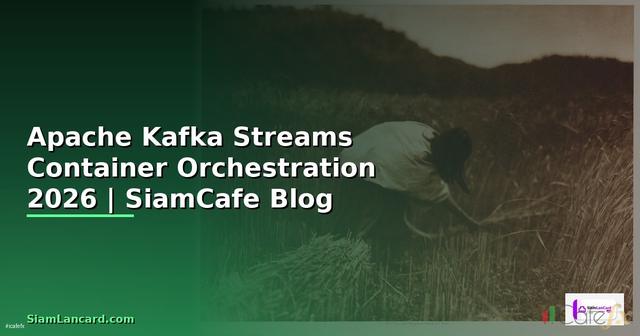 Apache Kafka Streams Container Orchestration