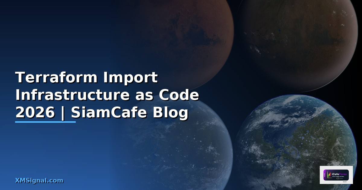 Terraform Import Infrastructure as Code