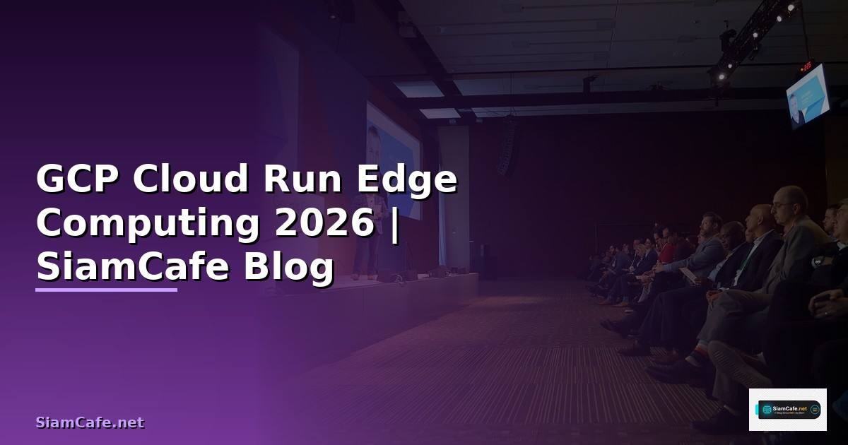 GCP Cloud Run Edge Computing