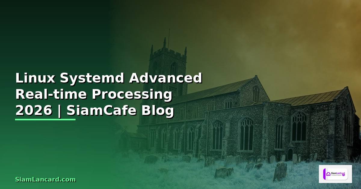 Linux Systemd Advanced Real-time Processing