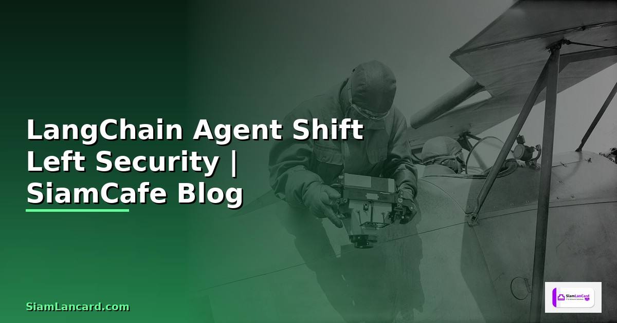 LangChain Agent Shift Left Security