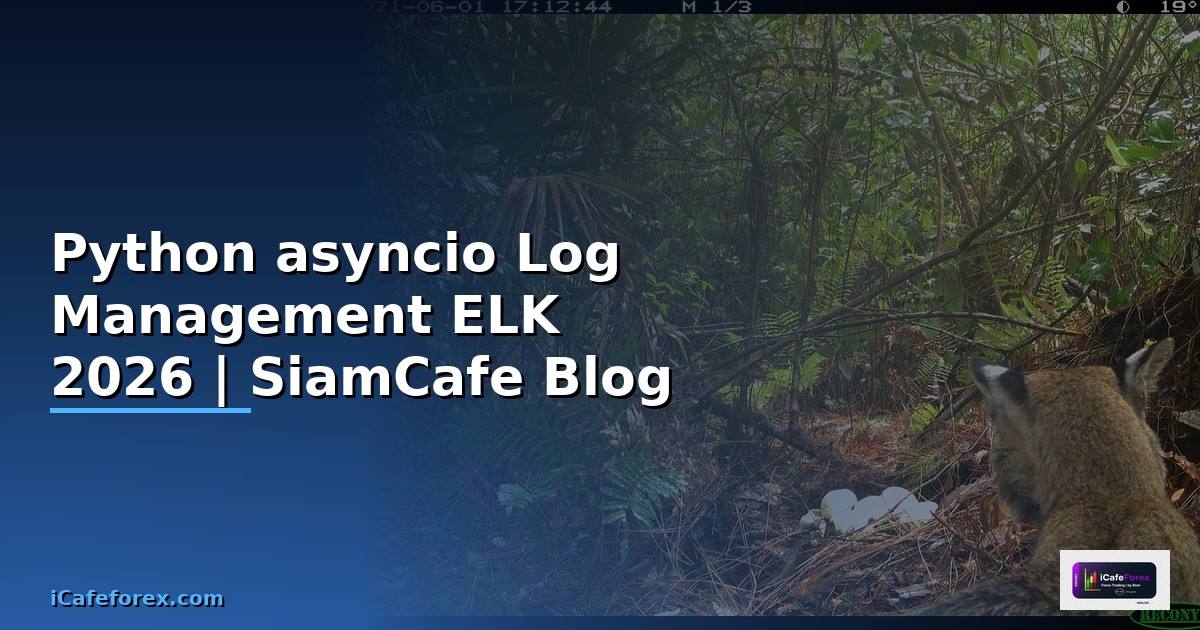 Python asyncio Log Management ELK