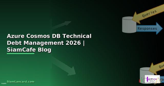Azure Cosmos DB Technical Debt Management — คู่มือฉบับสมบูรณ์ 2026
