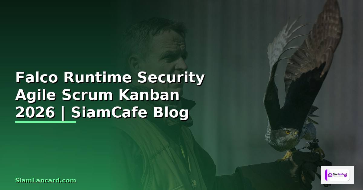 Falco Runtime Security Agile Scrum Kanban