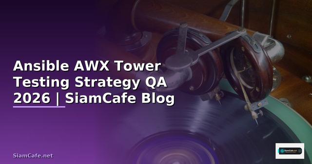 Ansible AWX Tower Testing Strategy QA