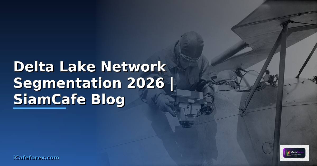 Delta Lake Network Segmentation