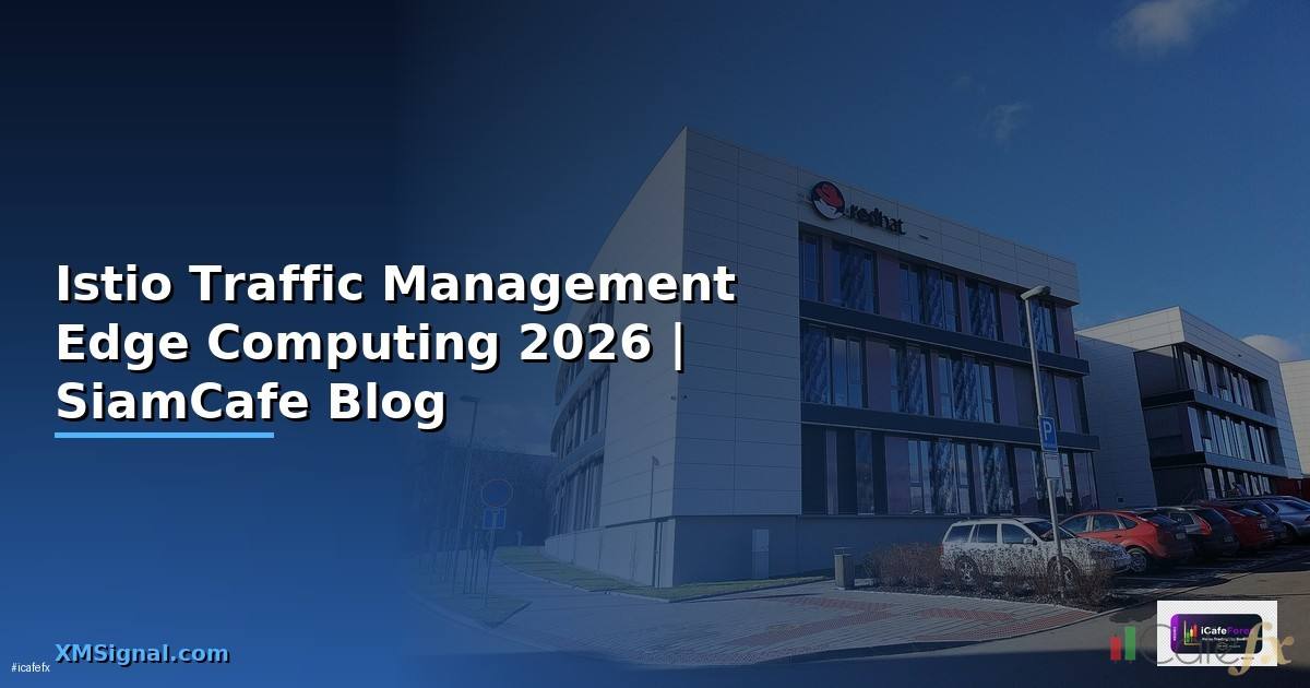 Istio Traffic Management Edge Computing