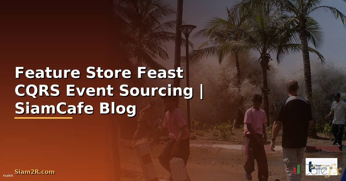 Feature Store Feast CQRS Event Sourcing