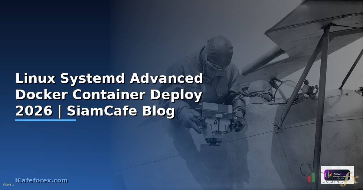 Linux Systemd Advanced Docker Container Deploy