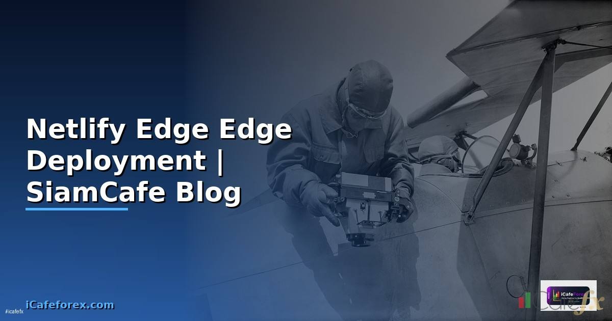 Netlify Edge Edge Deployment
