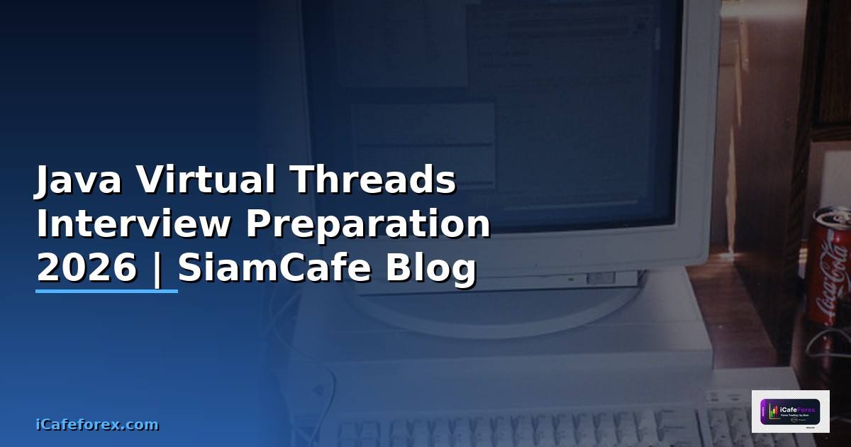 Java Virtual Threads Interview Preparation