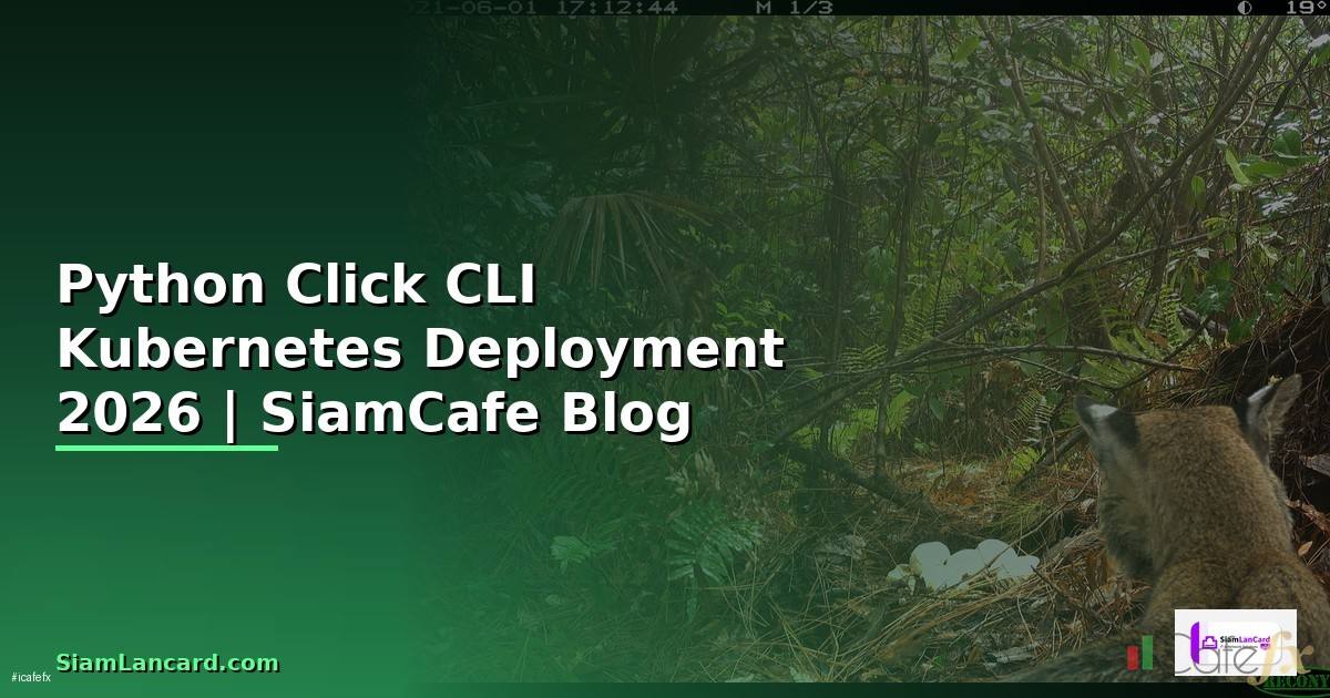 Python Click CLI Kubernetes Deployment