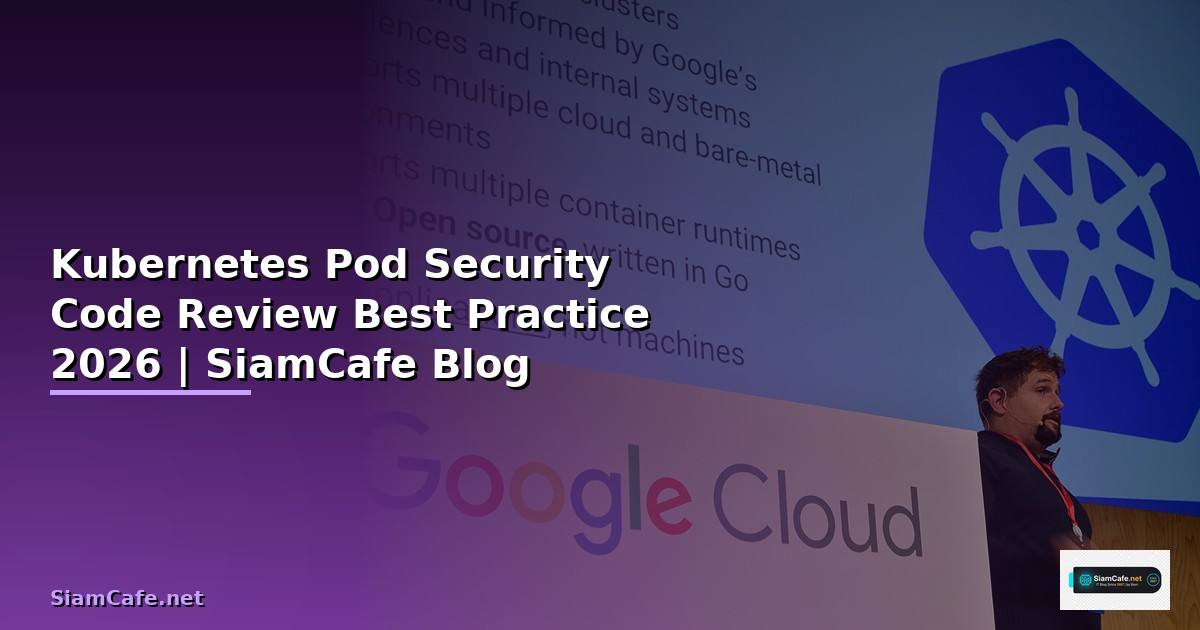 Kubernetes Pod Security Code Review Best Practice