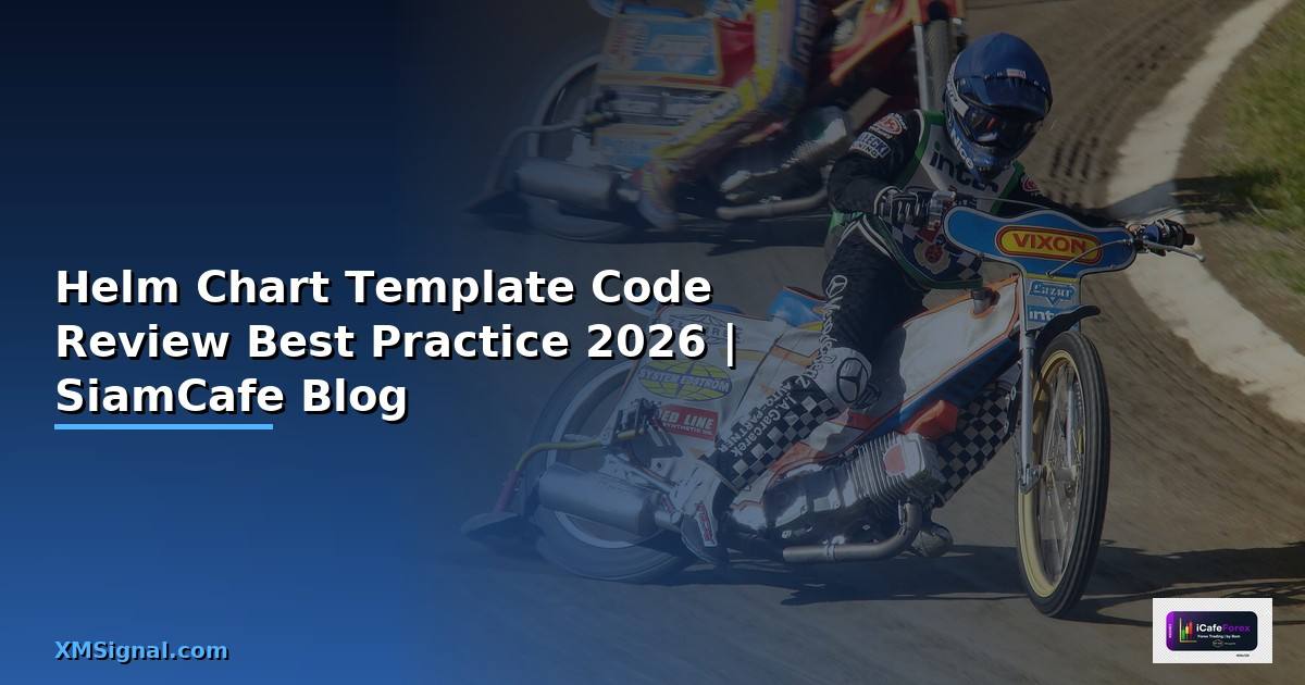Helm Chart Template Code Review Best Practice