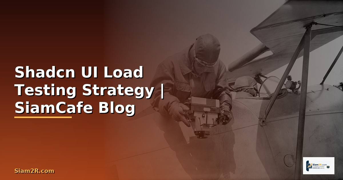 Shadcn UI Load Testing Strategy