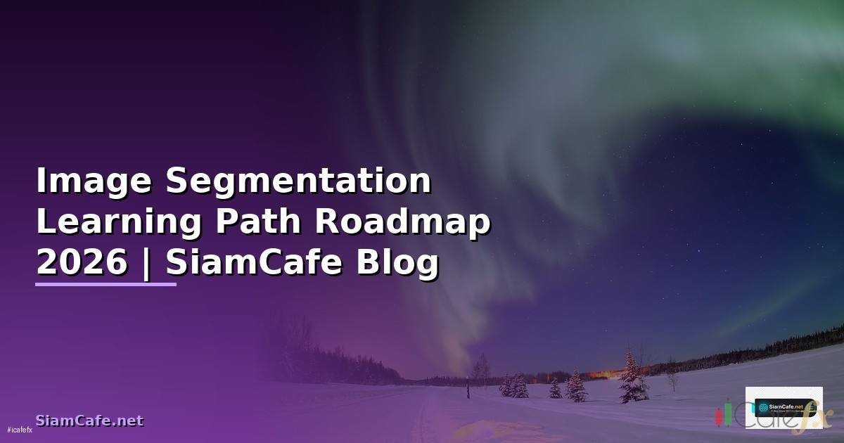 Image Segmentation Learning Path Roadmap
