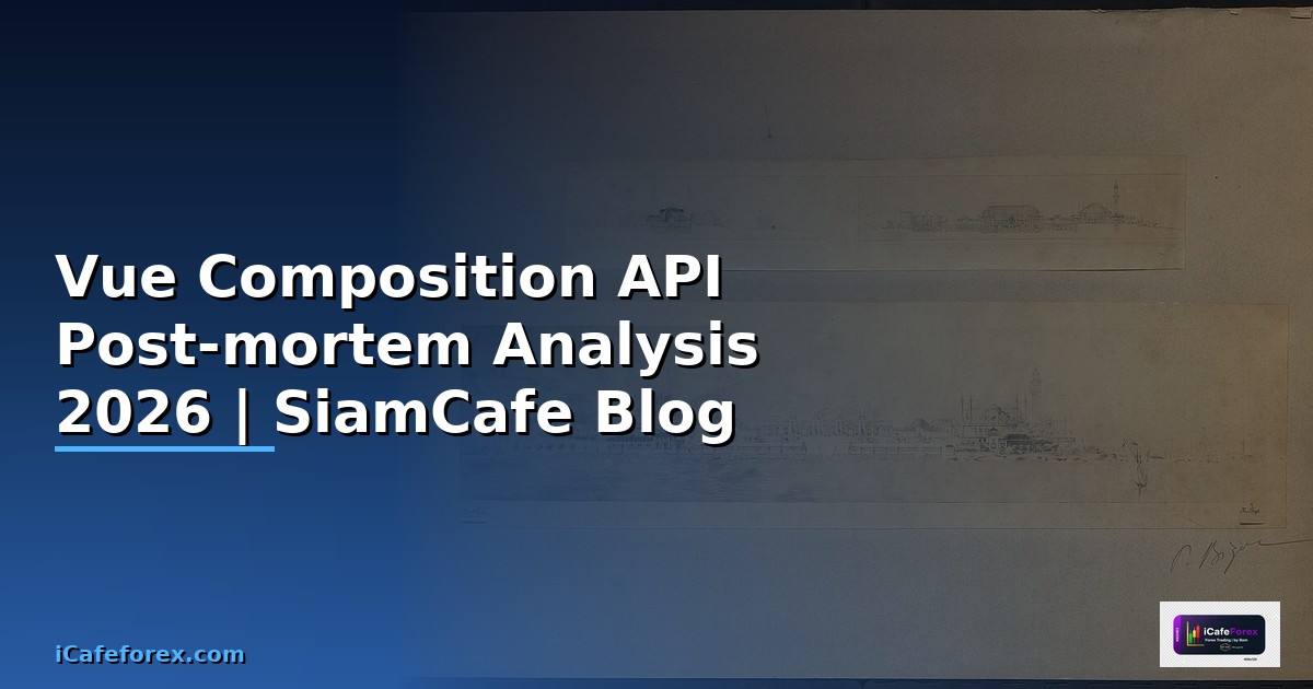 Vue Composition API Post-mortem Analysis
