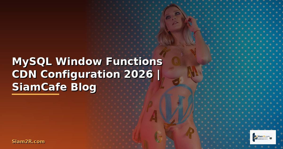 MySQL Window Functions CDN Configuration