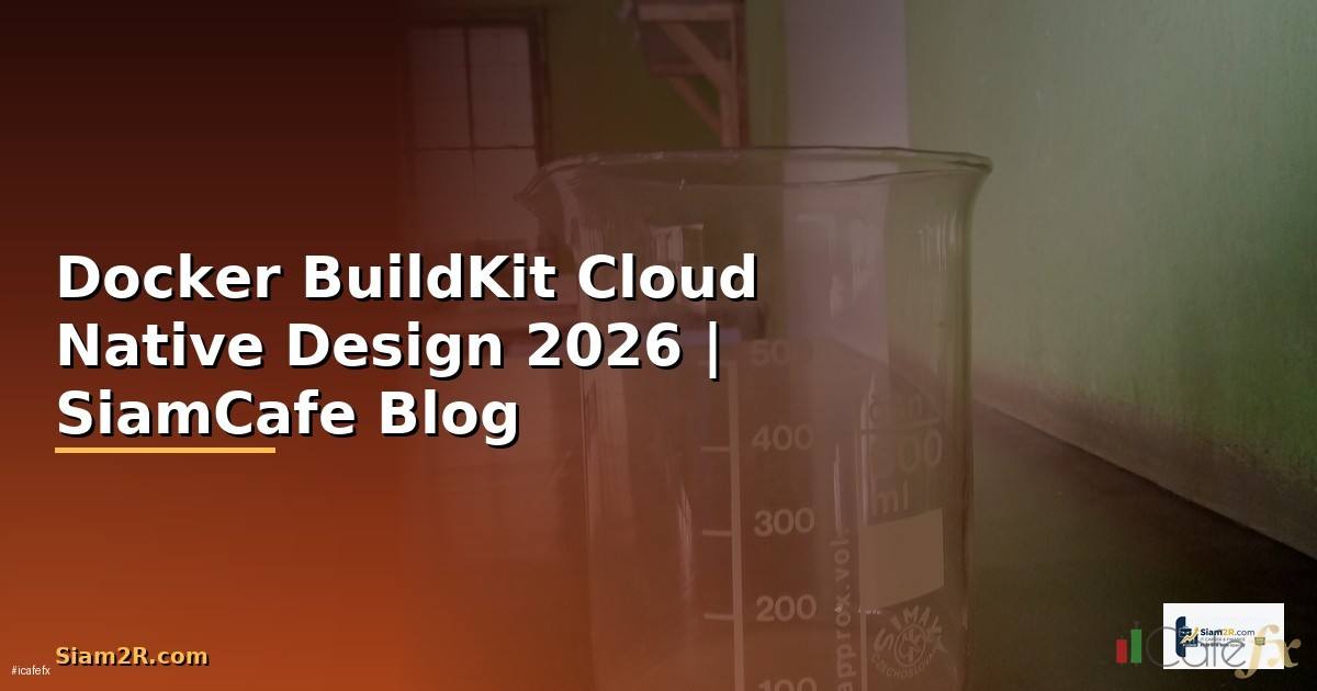 Docker BuildKit Cloud Native Design