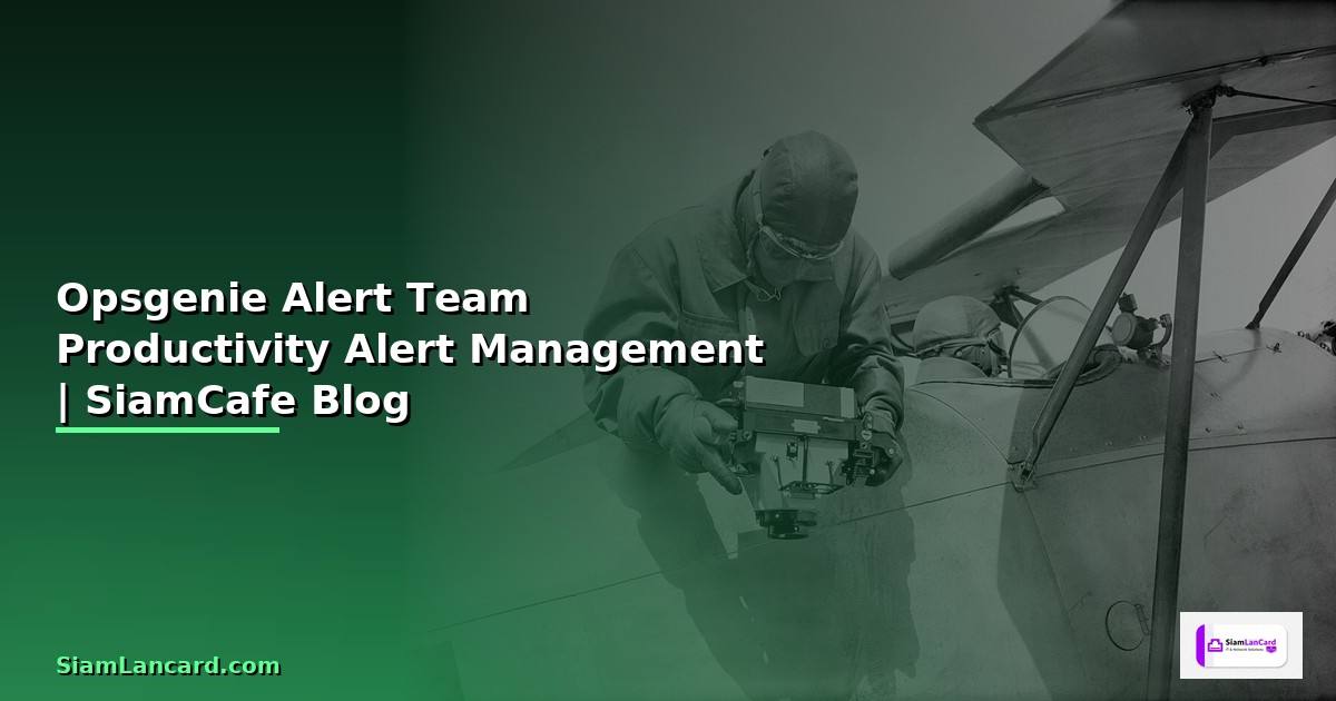 Opsgenie Alert Team Productivity —