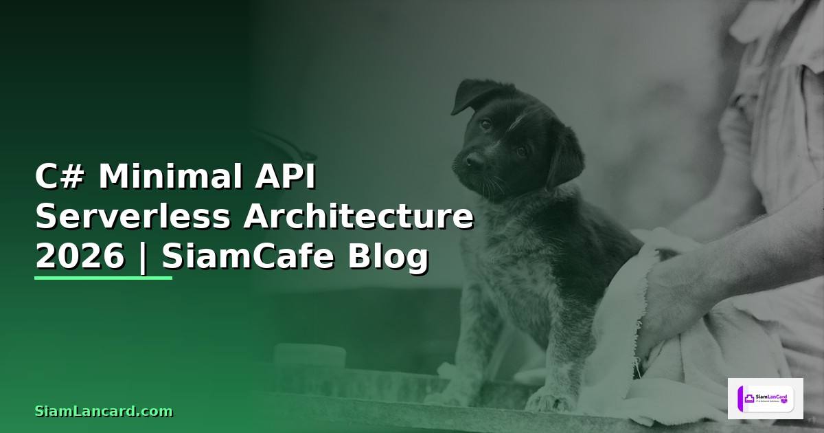 C# Minimal API Serverless Architecture