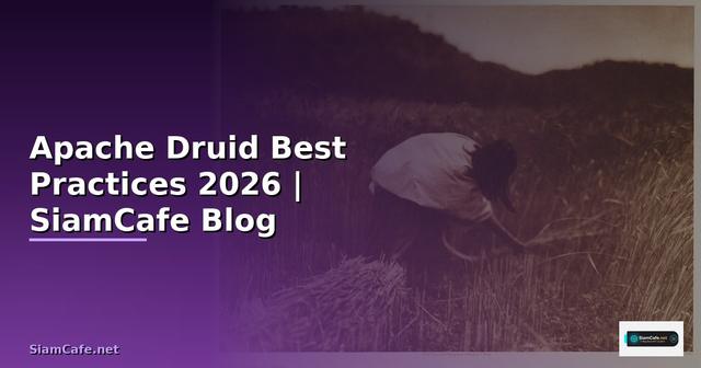 Apache Druid Best Practices ที่ต้องรู้