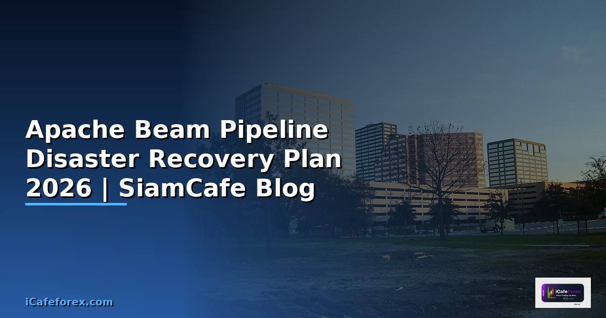 Apache Beam Pipeline Disaster Recovery Plan