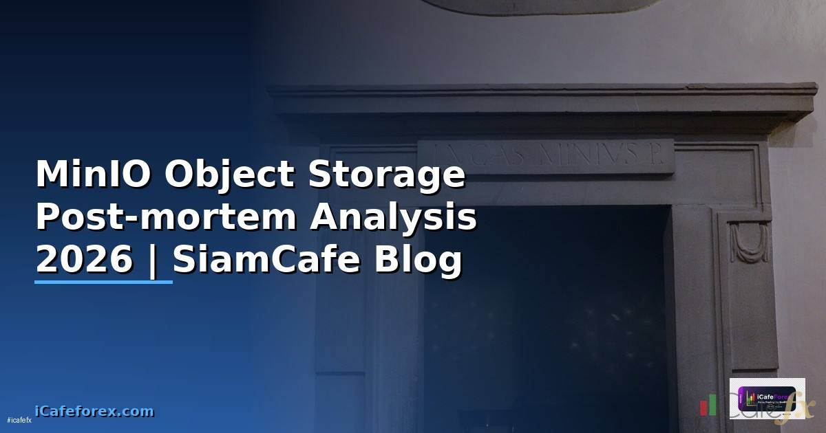MinIO Object Storage Post-mortem Analysis