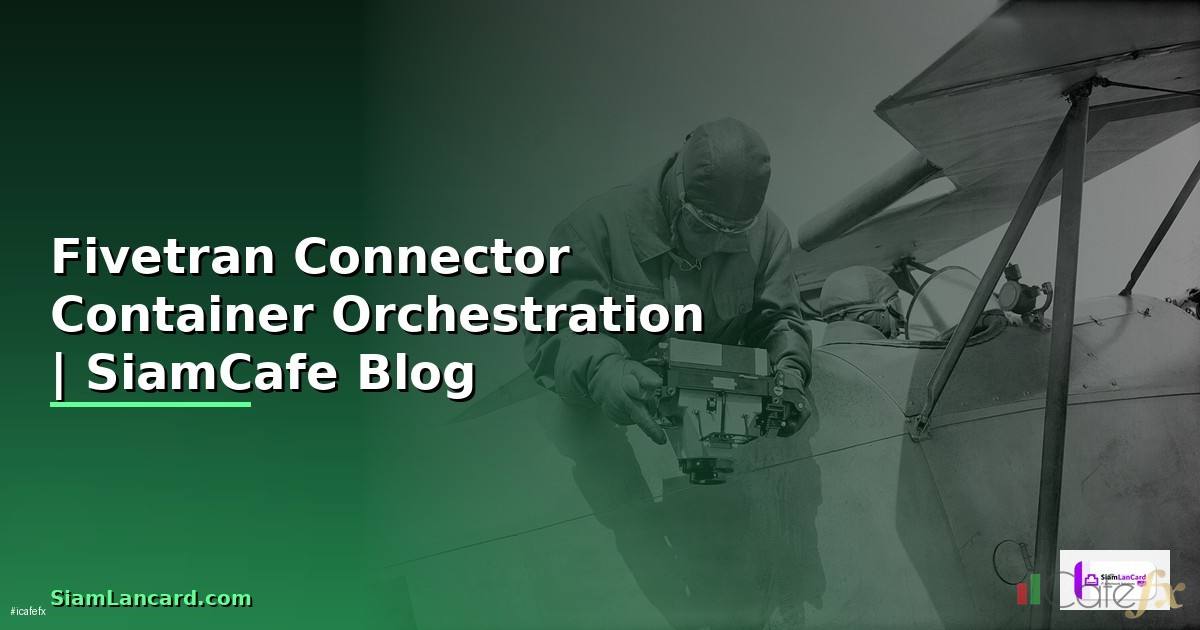 Fivetran Connector Container Orchestration