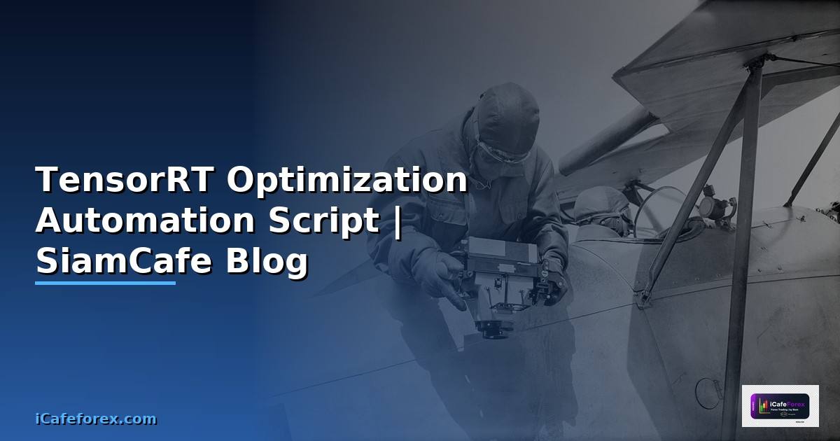 TensorRT Optimization Automation Script