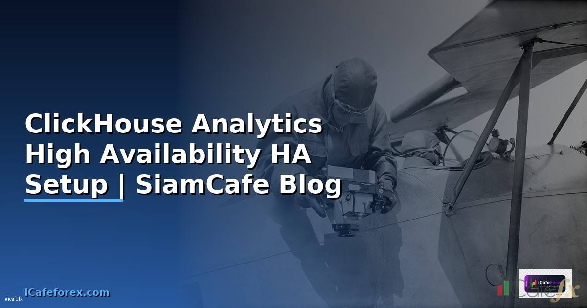 ClickHouse Analytics High Availability HA Setup