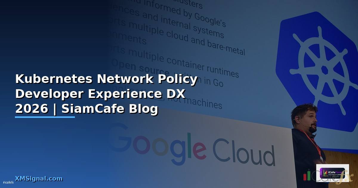 Kubernetes Network Policy Developer Experience DX