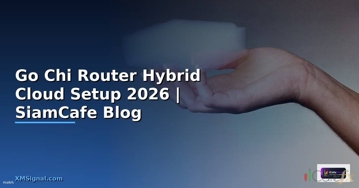 Go Chi Router Hybrid Cloud Setup