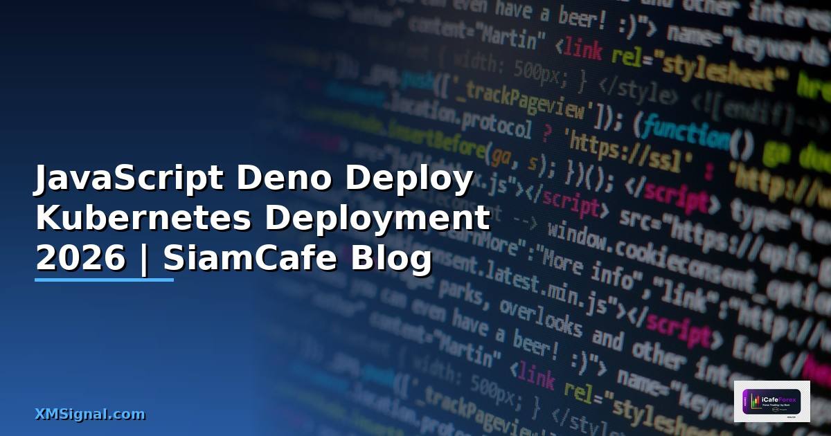 JavaScript Deno Deploy Kubernetes Deployment