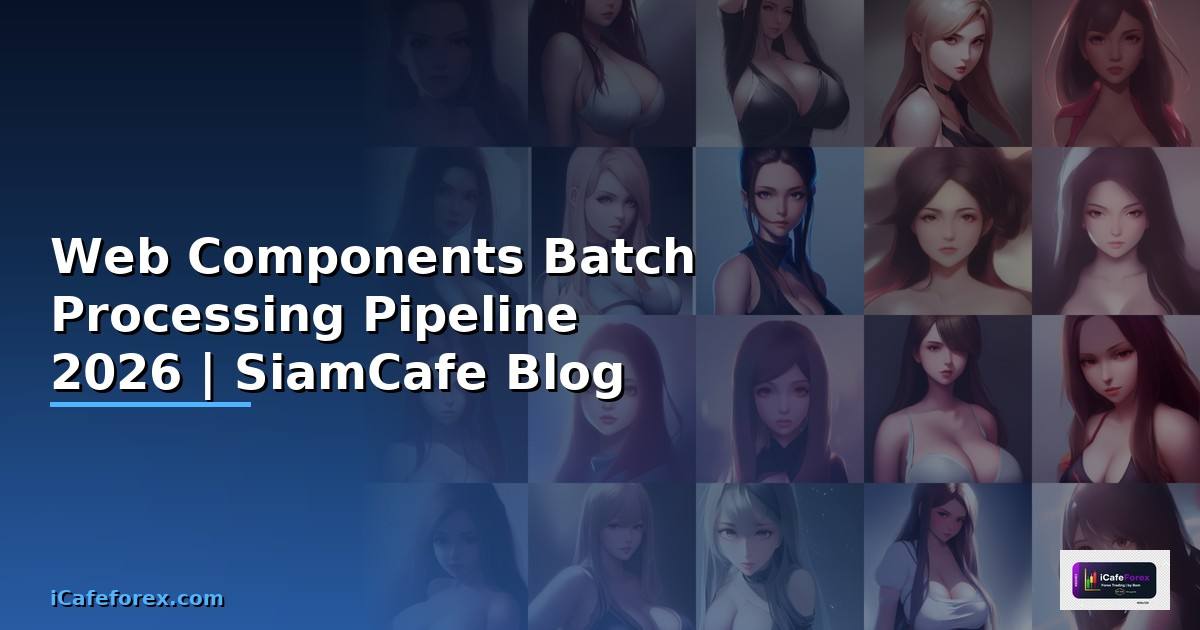 Web Components Batch Processing Pipeline