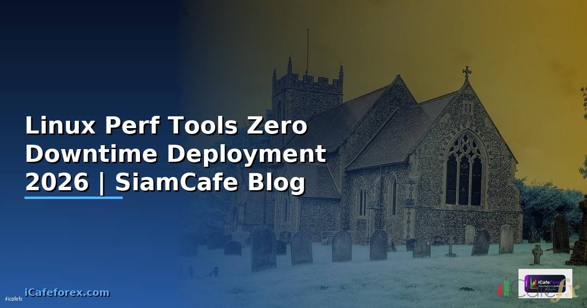 Linux Perf Tools Zero Downtime Deployment