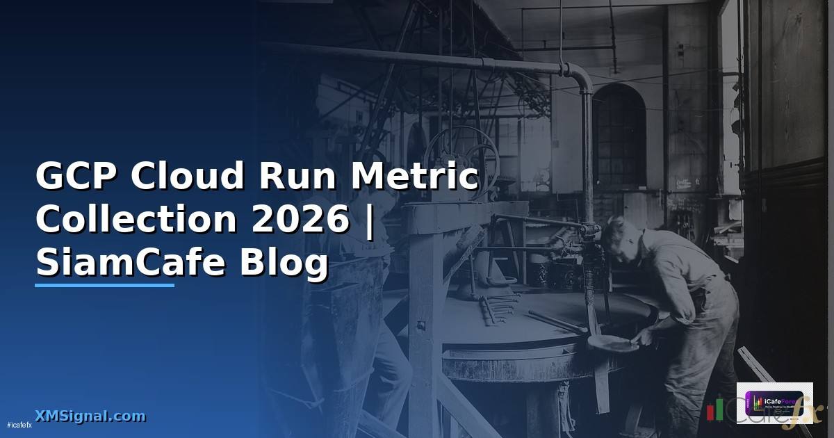 GCP Cloud Run Metric Collection