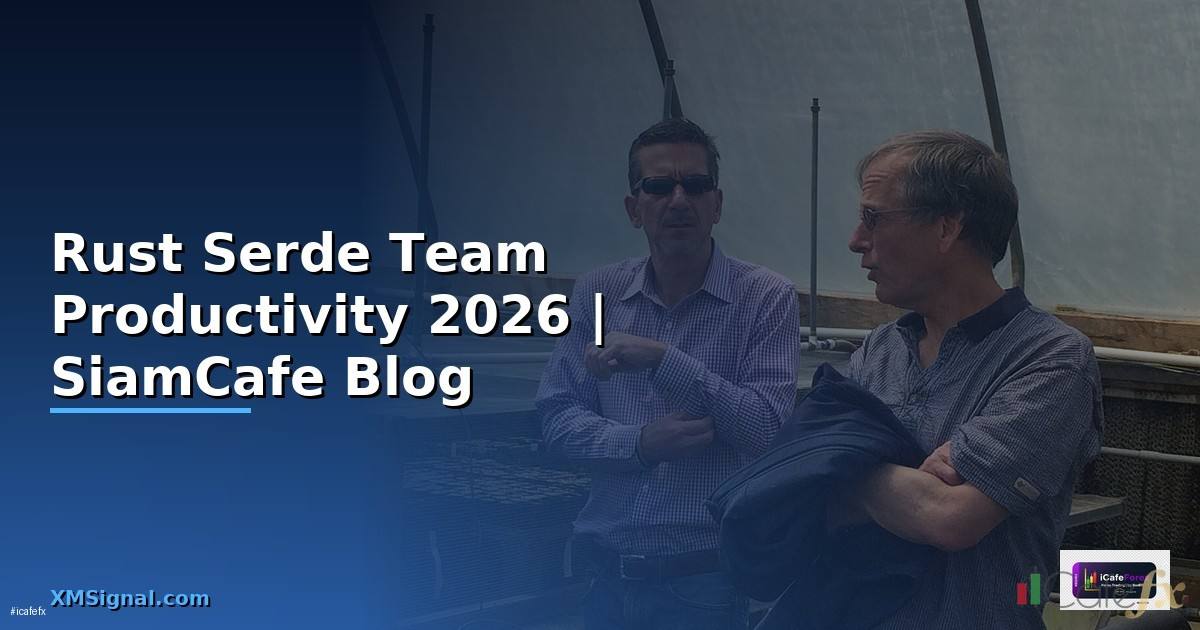 Rust Serde Team Productivity