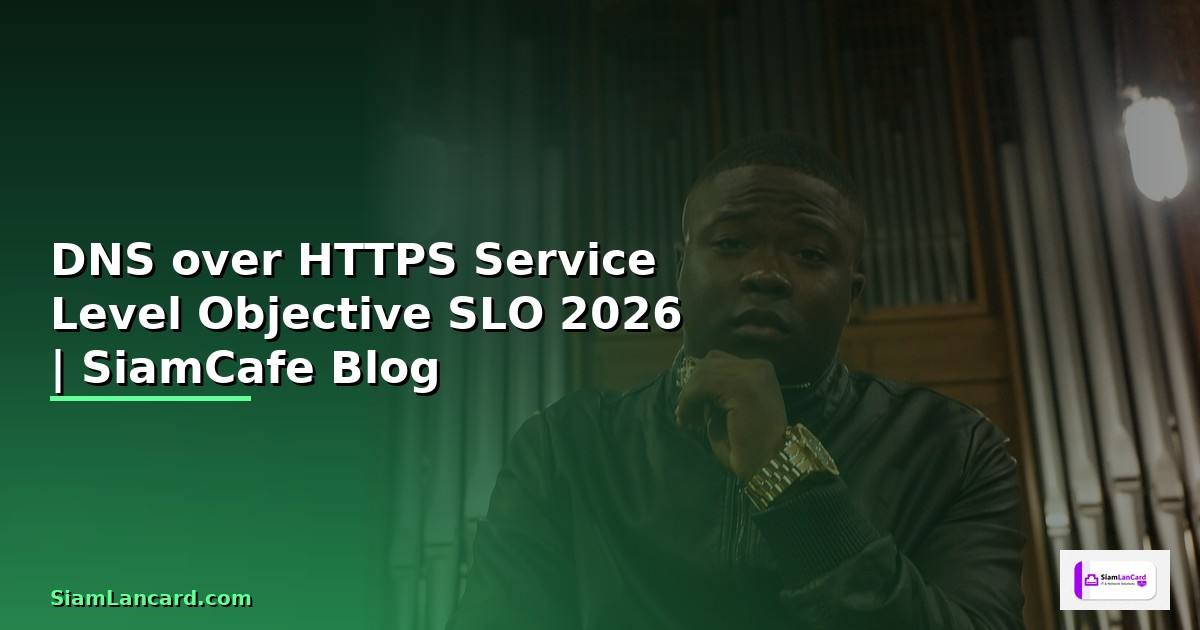 DNS over HTTPS Service Level Objective SLO
