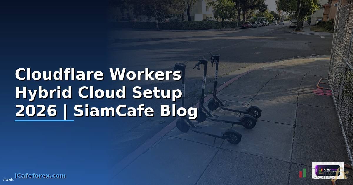 Cloudflare Workers Hybrid Cloud Setup