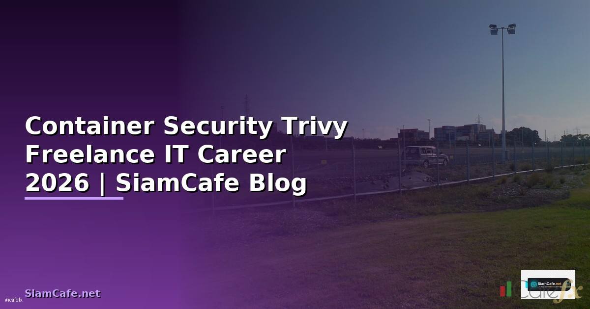 Container Security Trivy Freelance IT Career