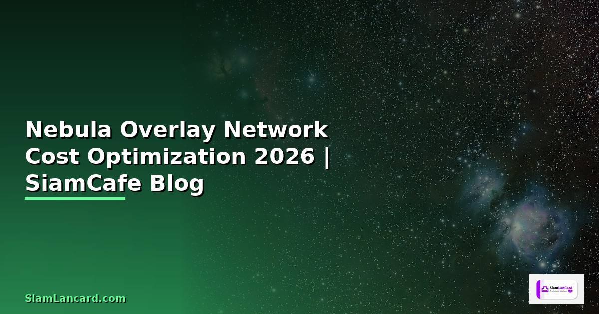 Nebula Overlay Network Cost Optimization