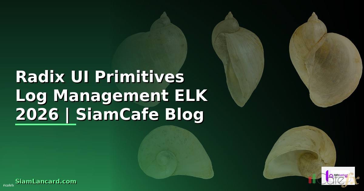 Radix UI Primitives Log Management ELK —