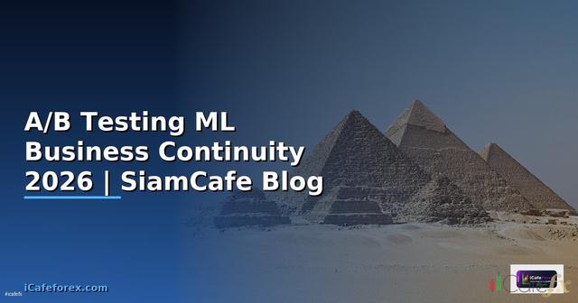 A/B Testing ML Business Continuity
