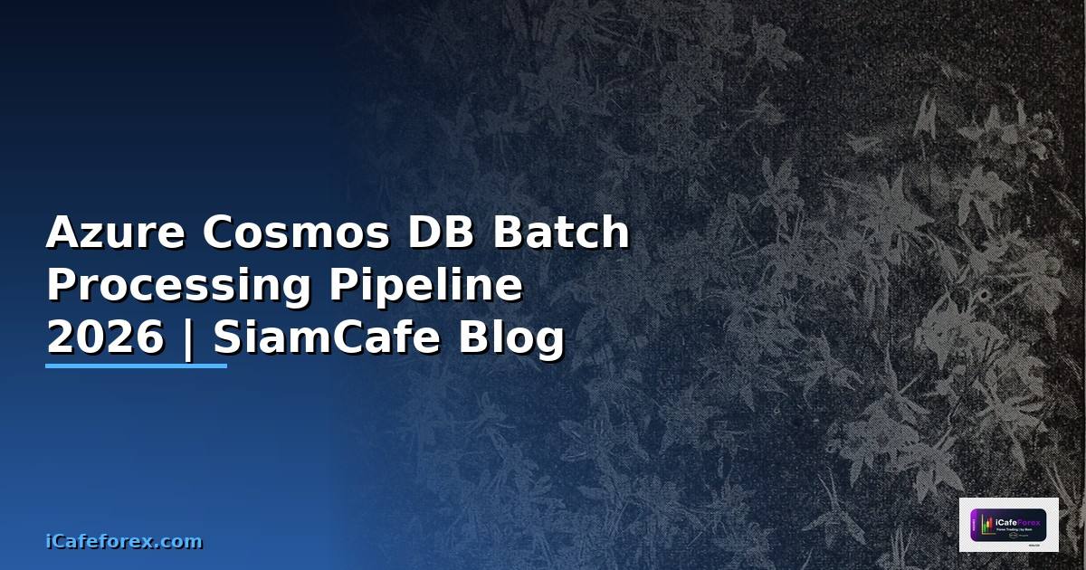 Azure Cosmos DB Batch Processing Pipeline