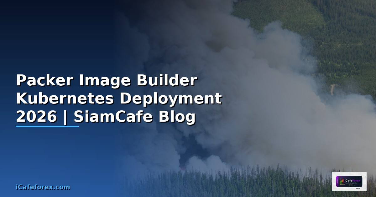Packer Image Builder Kubernetes Deployment
