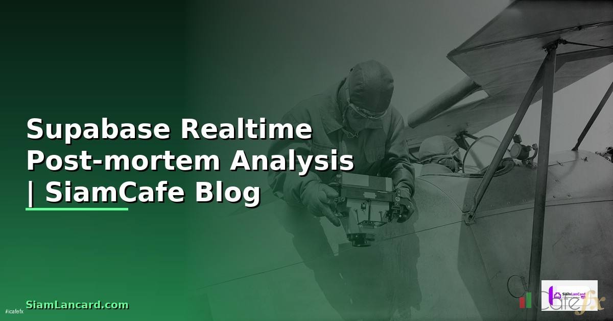Supabase Realtime Post-mortem Analysis