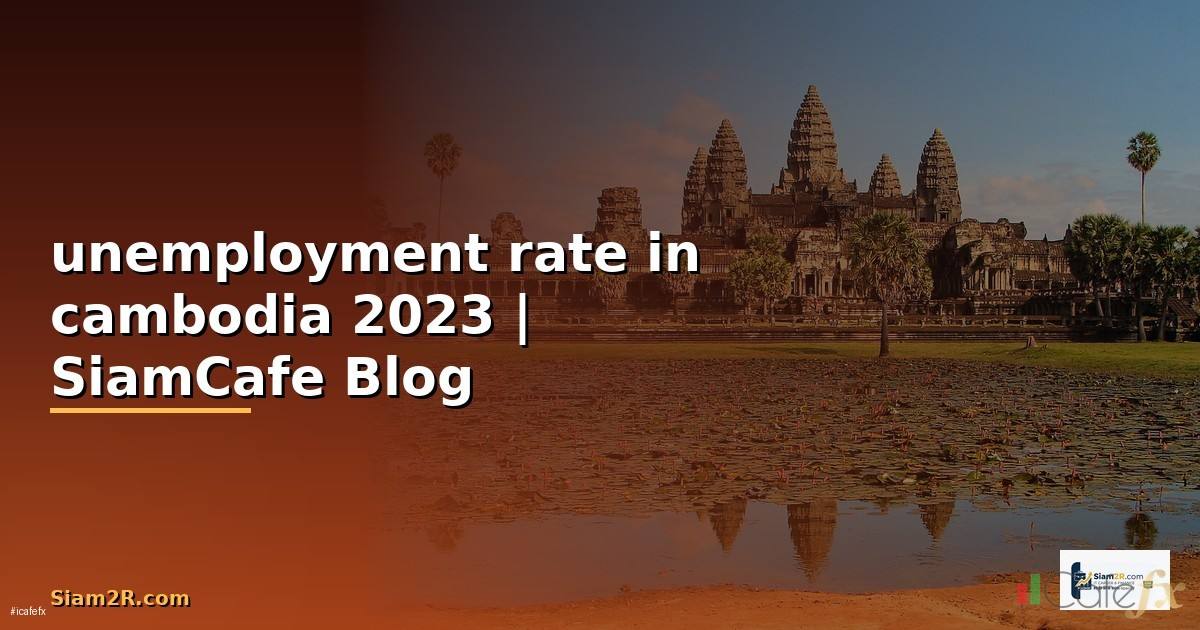 unemployment rate in cambodia 2023
